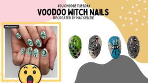 Read more about the article You-Choose Tuesday – Voodoo Witch Nails 🔮